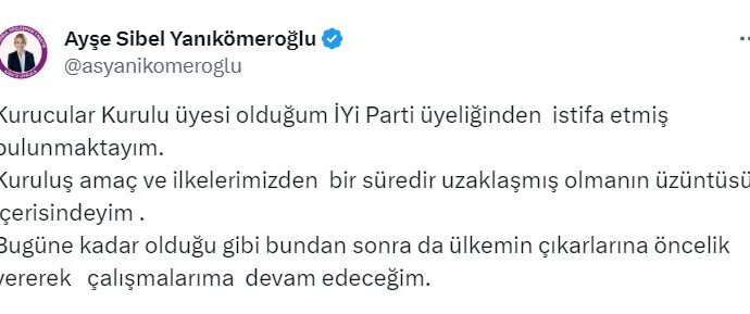 İYİ Parti üyesi olan Yanıkömeroğlu, partisinden istifa etti.
