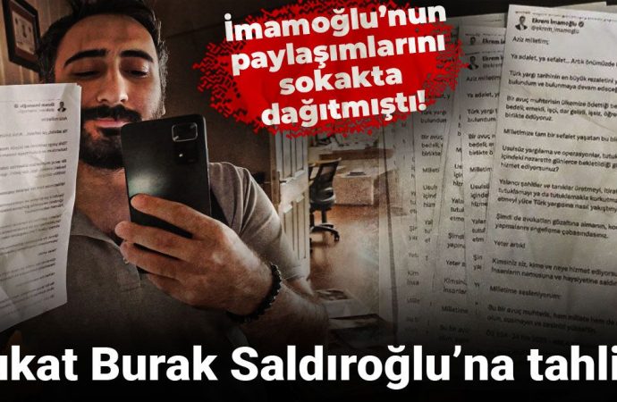 Avukat Saldıroğlu için tahliye kararı: İmamoğlu’nun paylaşımlarını dağıtmıştı
