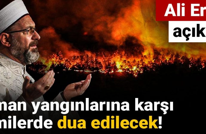Orman yangınlarına karşı camilerde dua edilecek