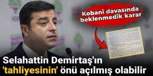 Kobani davasında beklenmedik karar: Artık Demirtaş da tahliye edilebilir