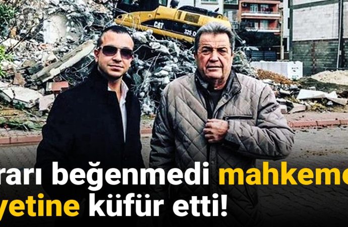 Kararı beğenmedi, mahkeme heyetine küfür etti!