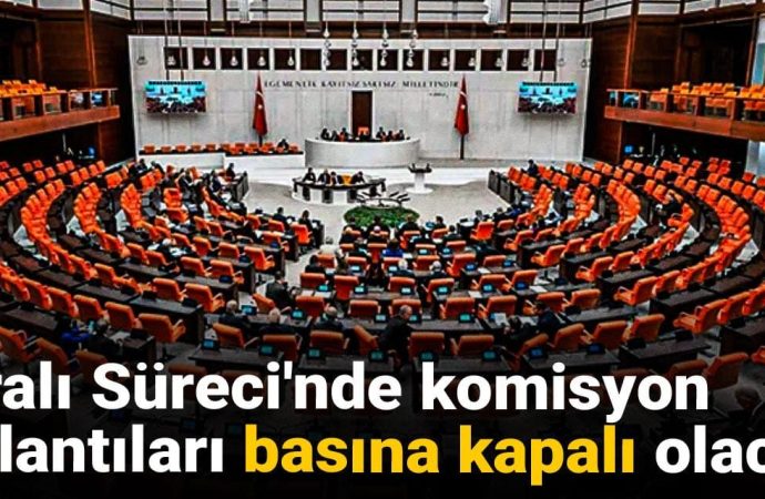 İmralı komisyonu toplantıları basına kapalı olacak