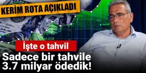 Kerim Rota açıkladı: O tahvile 3.7 milyar faiz ödedik