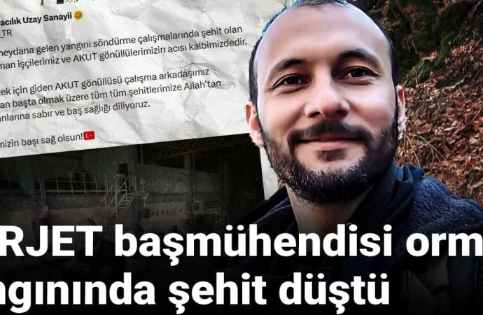 HÜRJET başmühendisi de orman yangınında şehit düştü