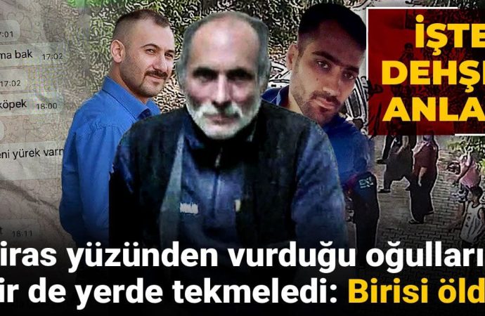Miras yüzünden oğullarını vurdu, yerdeyken de tekmeledi