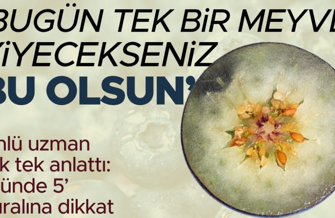 ‘Bugün tek bir meyve yiyecekseniz, bari bunu yiyin’