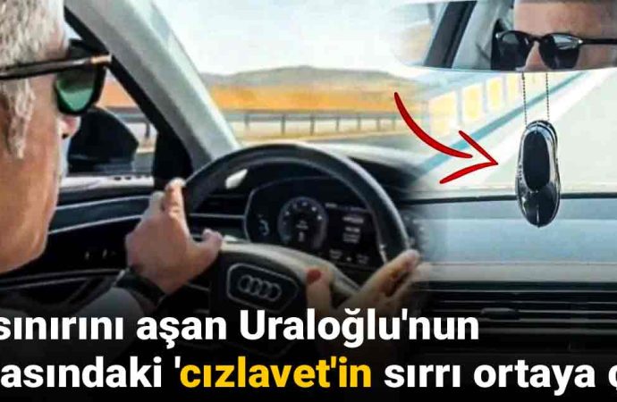 Cızlavetin sırrı: Uraloğlu ‘geçmişimi unutmadım’ demek istemiş