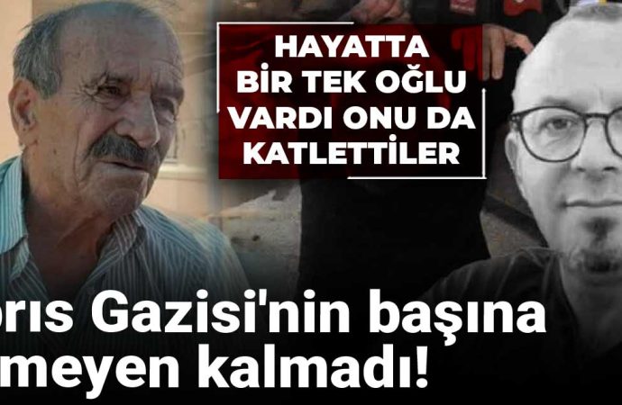 Kıbrıs Gazisi babanın oğul acısı: Hırsızsın demiş, öldürülmüş