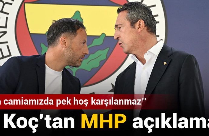 Ali Koç’tan MHP açıklaması: Bizim camiamızda pek hoş karşılanmaz
