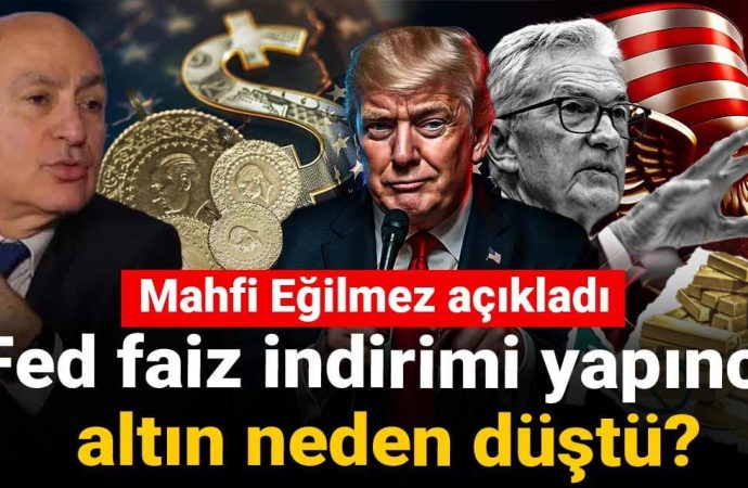 Mahfi Eğilmez açıkladı: Fed faiz indirince altın neden düştü?