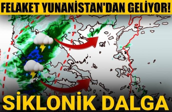 Yunanistan’dan geliyor: Siklonik dalga döne döne vuracak