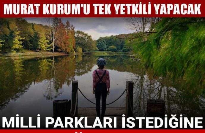 Milli parkların içine otel yapılabilecek