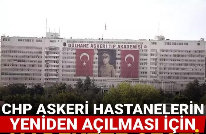 CHP askeri hastanelerin yeniden açılması için kanun teklifi verdi