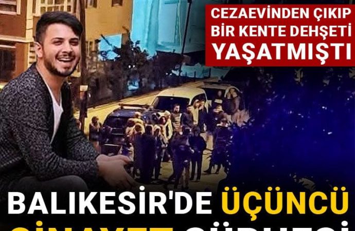 Üçüncü cinayeti de mi o cezaevi firarisi işledi