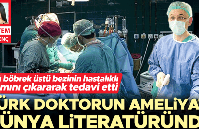 Doktor Tuncel’in ameliyatı dünya literatüründe
