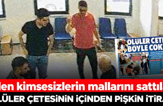 Ölüler çetesinin içinden pişkin itiraf: Herkes işini düzgün yapsa böyle olmazdı