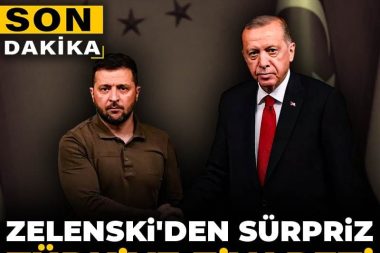 Zelenski’den sürpriz Türkiye ziyareti