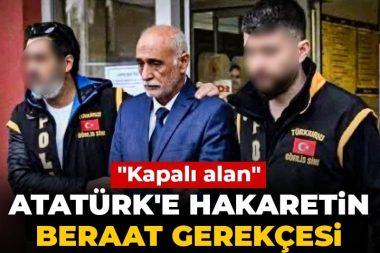 Atatürk’e hakarete beraatin gerekçesi: Sınıfta etmiş, kamusal alan sayılmaz