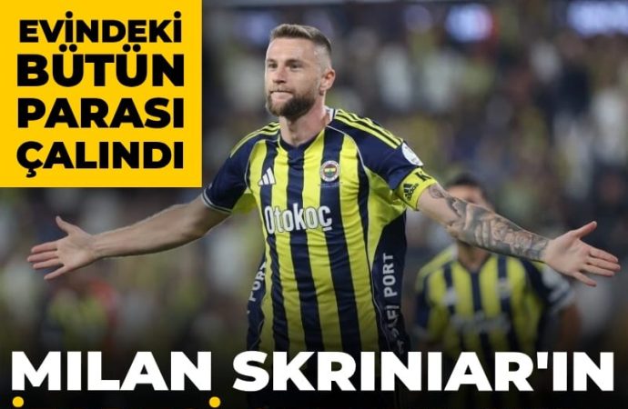 Fenerbahçeli Skriniar evden parasını çaldırdı