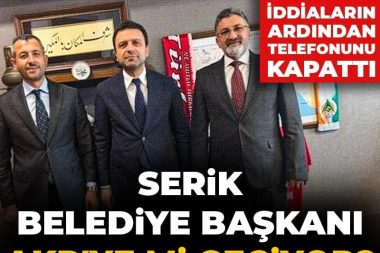 Serik Belediye Başkanı AK Parti’ye mi geçiyor: İstifa etti, telefonunu kapattı