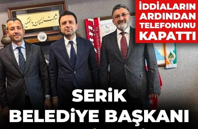 Serik Belediye Başkanı AK Parti’ye mi geçiyor: İstifa etti, telefonunu kapattı